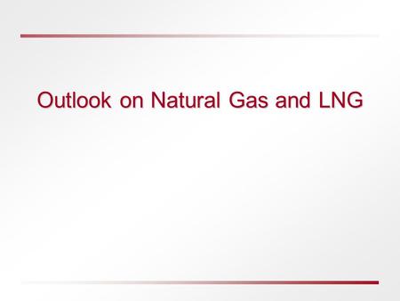 Outlook on Natural Gas and LNG. Fuel Diversity in New England Recent build-out ~10,700 MW Gas-fired generation (% Total NE GWh) –1999: 16% –2003: 41%