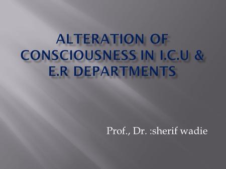 Prof., Dr. :sherif wadie Reticular activating system (RAS)