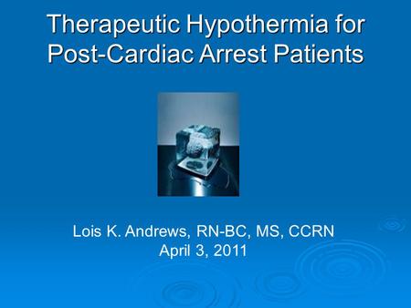 Therapeutic Hypothermia for Post-Cardiac Arrest Patients