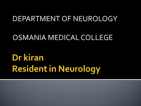 DEPARTMENT OF NEUROLOGY OSMANIA MEDICAL COLLEGE. American Academy of Neurology Guideline Update 2010.