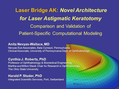 Laser Bridge AK: Laser Bridge AK: Novel Architecture for Laser Astigmatic Keratotomy Comparison and Validation of Patient-Specific Computational Modeling.