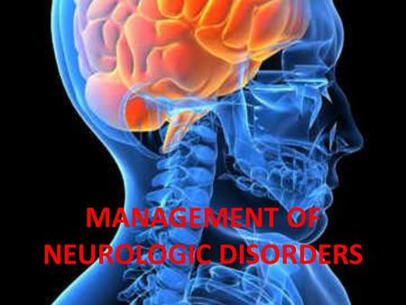 MANAGEMENT OF NEUROLOGIC DISORDERS. What is Traumatic Brain Injury? Closed – head collides with another object but there is no opening through the skull.