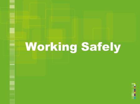 Working Safely This presentation is designed to assist team leaders, supervisors and trainers explain and reinforce to supported employees within the.