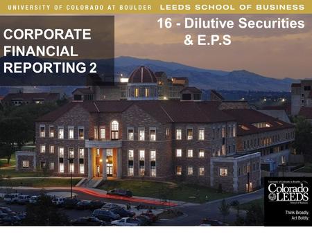 · 1 CORPORATE FINANCIAL REPORTING 2 16 - Dilutive Securities & E.P.S Dilutive Securities and EPS.