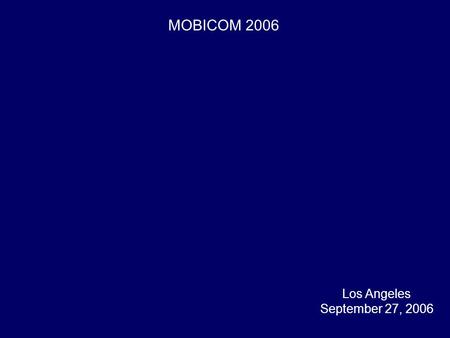 Los Angeles September 27, 2006 MOBICOM 2006. Localization in Sparse Networks using Sweeps D. K. Goldenberg P. Bihler M. Cao J. Fang B. D. O. Anderson.