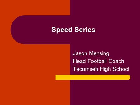 Speed Series Jason Mensing Head Football Coach Tecumseh High School.