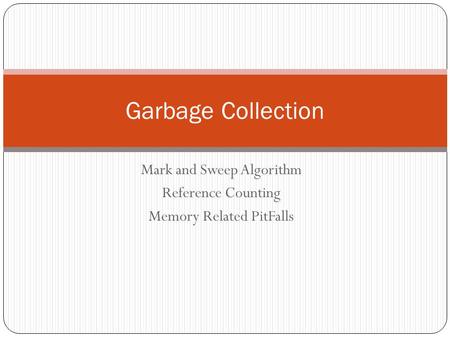 Mark and Sweep Algorithm Reference Counting Memory Related PitFalls