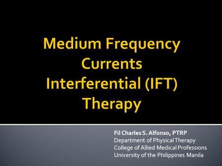 Medium Frequency Currents Interferential (IFT) Therapy