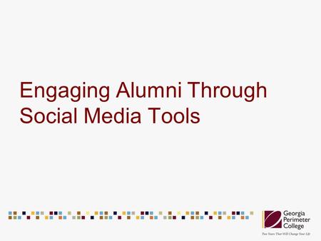 Engaging Alumni Through Social Media Tools. Agenda Social Media Statistics Community College Environment Campaigns Content Management Conclusion.