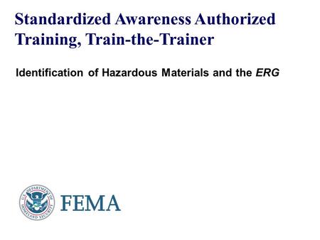 Objectives Define terms associated with HAZMAT/CBRNE incidents pertaining to awareness level personnel/responders. Identify the nine United Nations (UN)/Department.