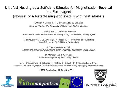 Ultrafast Heating as a Sufficient Stimulus for Magnetisation Reversal in a Ferrimagnet (reversal of a bistable magnetic system with heat alone!) MMM, Scottsdale,