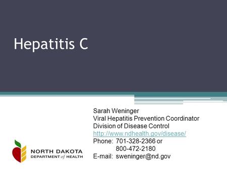 Hepatitis C Sarah Weninger Viral Hepatitis Prevention Coordinator