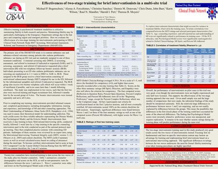 Effectiveness of two-stage training for brief interventionists in a multi-site trial Michael P. Bogenschutz, 1 Alyssa A. Forcehimes, 1 Christine Sanchez,