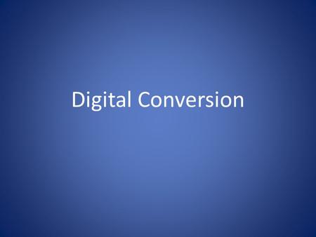 Digital Conversion. Communication Plan – Staff, Teachers, Board, Parents, Students Professional Development Plan Technology Support Plan Policy Development.
