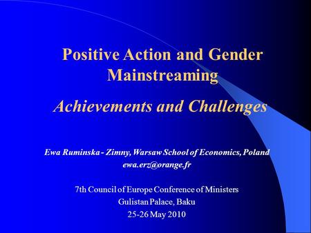Ewa Ruminska - Zimny, Warsaw School of Economics, Poland 7th Council of Europe Conference of Ministers Gulistan Palace, Baku 25-26 May.