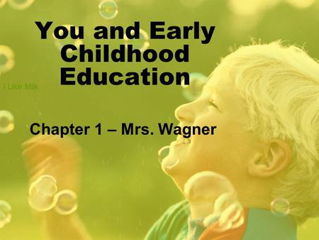 You and Early Childhood Education