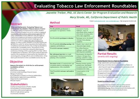 Evaluating Tobacco Law Enforcement Roundtables Partial Results (events still ongoing) Partial Results from two Regional Roundtables High stakeholder participation.