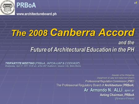The 2008 Canberra Accord and the Future of Architectural Education in the PH TRIPARTITE MEETING (PRBoA, IAPOA-UAP & CODHASP) TRIPARTITE MEETING (PRBoA,