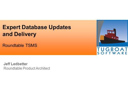 Jeff Ledbetter Roundtable Product Architect Expert Database Updates and Delivery Roundtable TSMS.