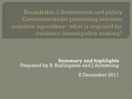 Summary and highlights Prepared by B. Burlingame and J.Armstrong 8 December 2011 1.
