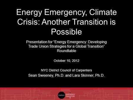 Energy Emergency, Climate Crisis: Another Transition is Possible Presentation for “Energy Emergency: Developing Trade Union Strategies for a Global Transition”