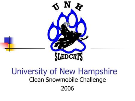 University of New Hampshire Clean Snowmobile Challenge 2006.
