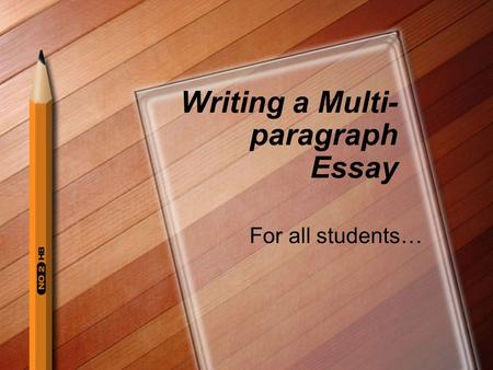 Writing a Multi-paragraph Essay