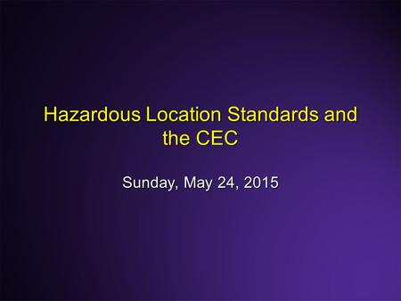 Hazardous Location Standards and the CEC