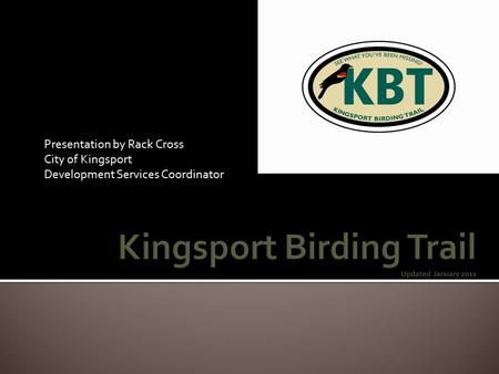 Presentation by Rack Cross City of Kingsport Development Services Coordinator.