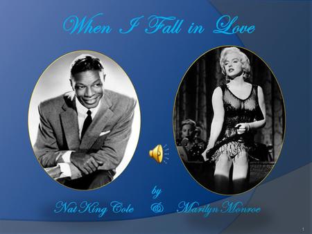 When I Fall in Love by Nat King Cole & Marilyn Monroe 1.