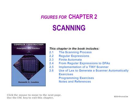 ©2004 Brooks/Cole FIGURES FOR CHAPTER 2 SCANNING Click the mouse to move to the next page. Use the ESC key to exit this chapter. This chapter in the book.