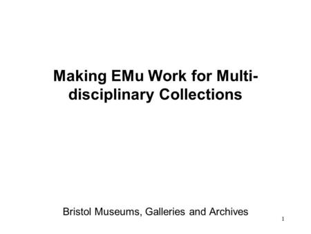 Making EMu Work for Multi-disciplinary Collections