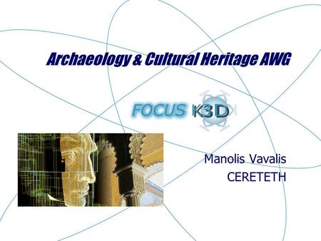 Archaeology & Cultural Heritage AWG Manolis Vavalis CERETETH.