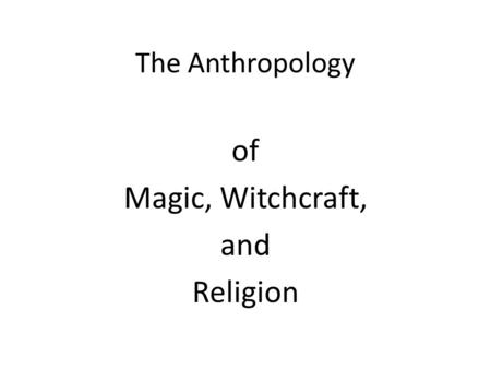 of Magic, Witchcraft, and Religion