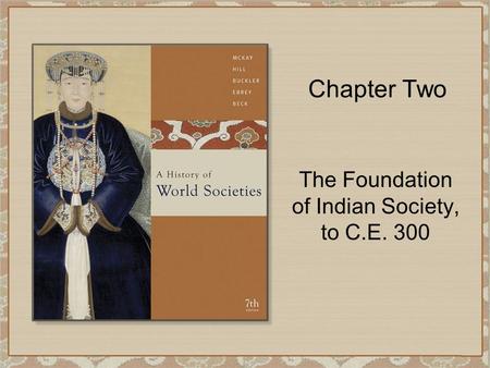The Foundation of Indian Society, to C.E. 300