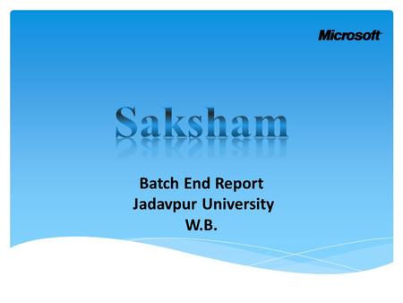 Batch End Report Jadavpur University W.B..  Location : Jadavpur University  State: W.B.  Batch Start Date: 26-12-2014  Batch End Date: 31-12-2014.