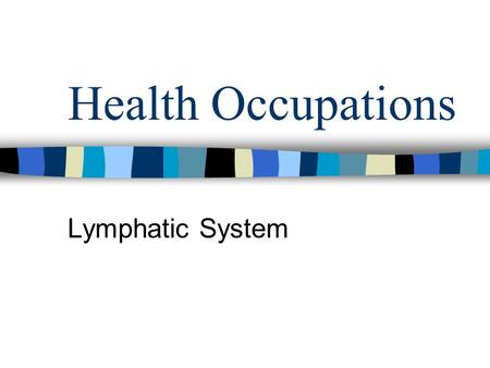 Health Occupations Lymphatic System.
