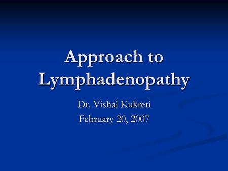 Approach to Lymphadenopathy