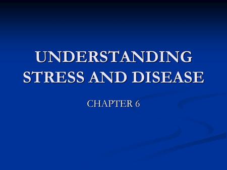 UNDERSTANDING STRESS AND DISEASE CHAPTER 6. The Immune System The system responsible for recognizing SELF from NON-SELF. The system responsible for recognizing.