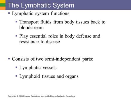 The Lymphatic System Lymphatic system functions