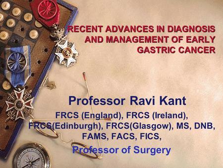 RECENT ADVANCES IN DIAGNOSIS AND MANAGEMENT OF EARLY GASTRIC CANCER