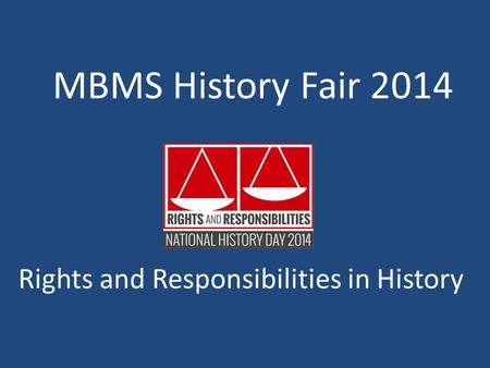 MBMS History Fair 2014 Rights and Responsibilities in History.