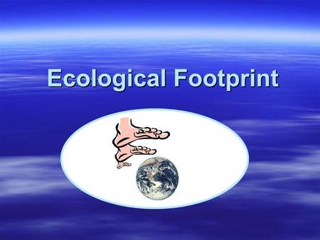 Ecological Footprint.