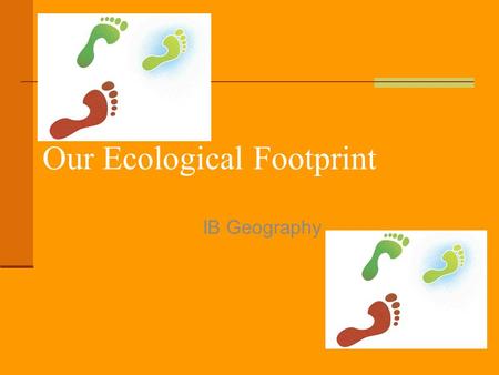 Our Ecological Footprint