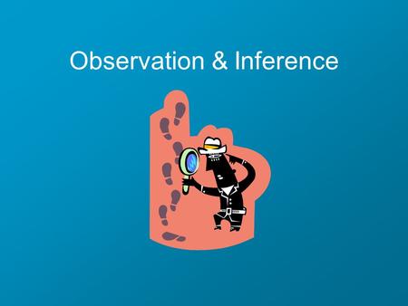 Observation & Inference