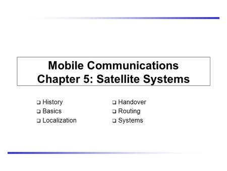 Mobile Communications Chapter 5: Satellite Systems