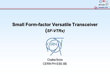 Small Form-factor Versatile Transceiver (SF-VTRx)