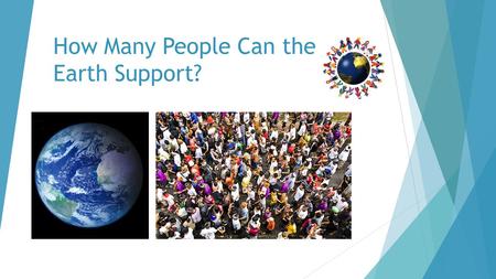 How Many People Can the Earth Support?
