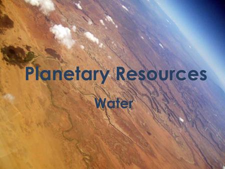 Planetary Resources Water.