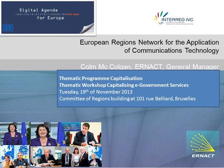 Do European Regions Network for the Application of Communications Technology Colm Mc Colgan, ERNACT, General Manager Thematic Programme Capitalisation.
